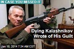 Dying Kalashnikov Wrote of His Guilt