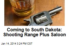 Coming to South Dakota: Shooting Range Plus Saloon