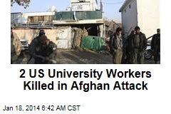2 US University Workers Killed in Afghan Attack