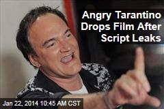 Angry Tarantino Drops Film After Script Leak