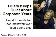 Hillary Keeps Quiet About Corporate Years