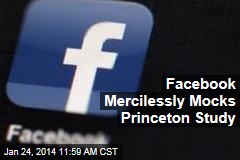 Facebook Mercilessly Mocks Princeton Study