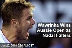 Wawrinka Wins Aussie Open as Nadal Falters