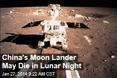 China&#39;s Moon Lander May Die in Lunar Night
