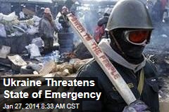 Ukraine Threatens State of Emergency