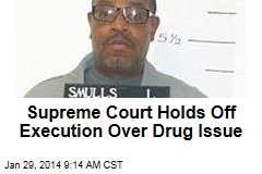 Supreme Court Holds Off Execution Over Drug Issue