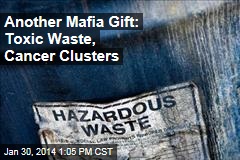 Another Mafia Gift: Toxic Waste, Cancer Clusters