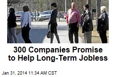 300 Companies Promise to Help Long-Term Jobless