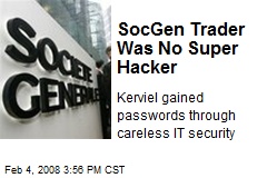 SocGen Trader Was No Super Hacker
