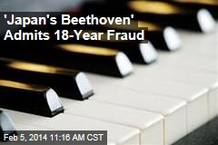&#39;Japan&#39;s Beethoven&#39; Admits 18-Year Fraud