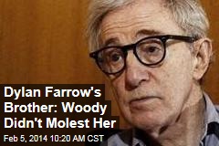 Dylan Farrow&#39;s Brother: Woody Didn&#39;t Molest Her