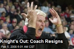 Knight's Out: Coach Resigns