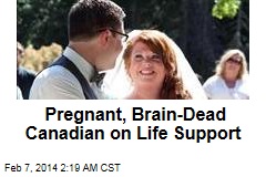 Pregnant, Brain-Dead Canadian on Life Support