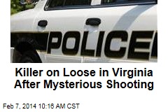 Killer on Loose in Virginia After Mysterious Shooting