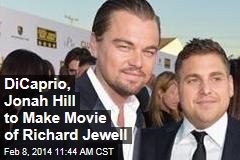 DiCaprio, Jonah Hill to Make Movie of Richard Jewell