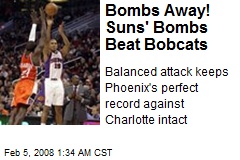 Bombs Away! Suns' Bombs Beat Bobcats
