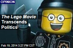 The Lego Movie Transcends Politics