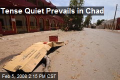 Tense Quiet Prevails in Chad