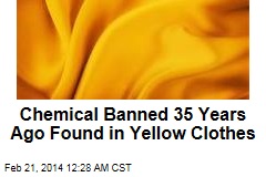 Yellow Clothes, Paper Carry Banned Toxin