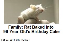 Rat baked into 96-year-old's birthday cake, says his family