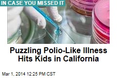 Polio-Like Illness Hits Kids in California