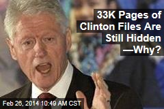 33K Pages of Clinton Files Are Still Hidden &mdash;Why?