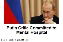 Putin Critic Committed to Mental Hospital