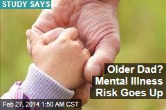 Mental Illness Risk Linked to Father&#39;s Age