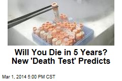 Will You Die in 5 Years? New &#39;Death Test&#39; Predicts