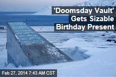&#39;Doomsday Vault&#39; Gets Sizable Birthday Present