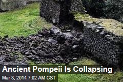 Ancient Pompeii Is Collapsing