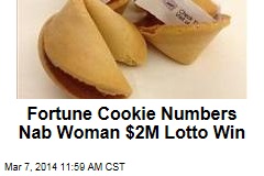 Fortune Cookie Numbers Nab Woman $2M Lotto Win
