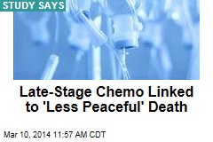 Late-Stage Chemo Linked to &#39;Less Peaceful&#39; Death