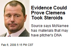 Evidence Could Prove Clemens Took Steroids