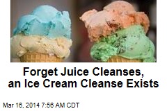 Forget Juice Cleanses, an Ice Cream Cleanse Exists