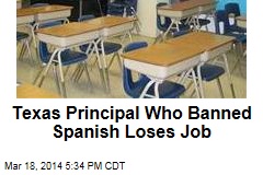 Texas Principal Who Banned Spanish Loses Job