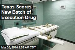 Texas Scores New Batch of Execution Drug