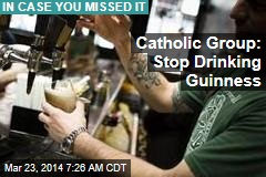 Catholic Group: Stop Drinking Guinness