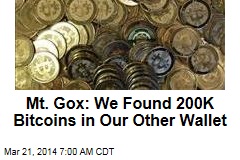 Mt. Gox: We Found 200K Bitcoins in Our Other Wallet