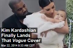 Kim Kardashian Finally Lands That Vogue Cover