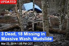 Wash. Mudslide Kills 3; Victims &#39;Yelling for Help&#39;