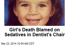 Sedatives Blamed for Girl&#39;s Death in Dentist Chair