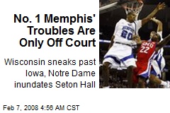 No. 1 Memphis' Troubles Are Only Off Court