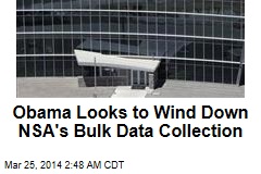Obama Has Plan to End NSA Bulk Data Collection