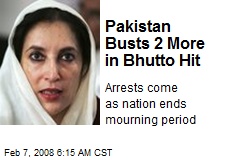 Pakistan Busts 2 More in Bhutto Hit