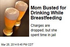 Mom Busted for Drinking While Breastfeeding