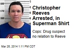 Christopher Reeves Arrested, in Superman Shirt