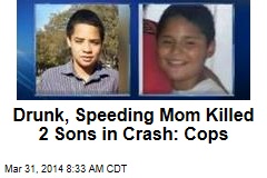 Drunk, Speeding Mom Killed 2 Sons in Crash: Cops