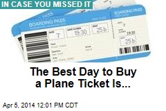 The Best Day to Buy a Plane Ticket Is...