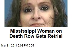 Mississippi Woman on Death Row Gets Retrial